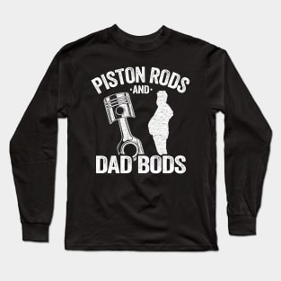 Piston Rods And Dad Bods Funny Mechanic Long Sleeve T-Shirt